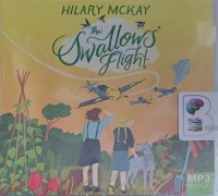 The Swallows Flight written by Hilary McKay performed by Katherine Press on MP3 CD (Unabridged)
